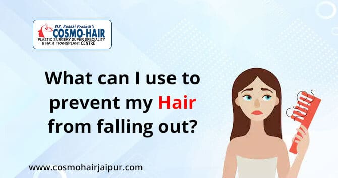 What can I use to prevent my hair from falling out?